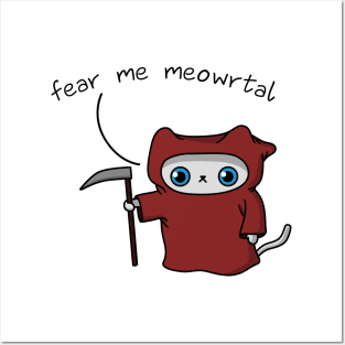 Fear Me Meowrtal Posters and Art